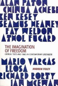 The Imagination of Freedom: Critical Texts and Times in Liberal Literature