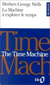La Machine a Explorer Le Temps / the Time Machine (French and English Edition)
