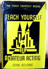 Amateur Acting (Teach Yourself)