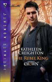 The Rebel King (Silhouette Intimate Moments #1432)