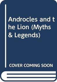 Androcles and the Lion (Myths and Legends)