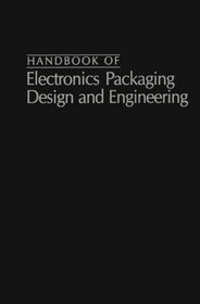 Handbook of Electronic Packaging Design and Engineering