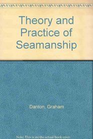 The Theory & Practice of Seamanship