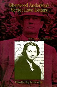 Sherwood Anderson's Secret Love Letters: For Eleanor, a Letter a Day