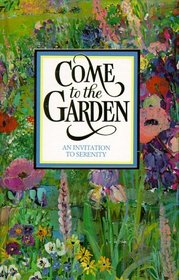 Come to the Garden: An Invitation to Serenity