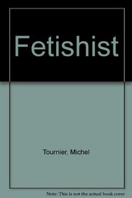 Fetishist (Ubu Repertory Theater publications)