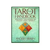 The Tarot Handbook: Practical Applications of Ancient Visual Symbols