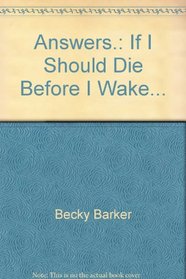 Answers.: If I Should Die Before I Wake...