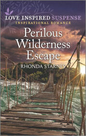 Perilous Wilderness Escape (Love Inspired Suspense, No 962)