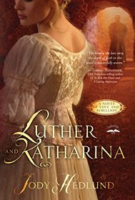 Luther and Katharina: A Novel of Love and Rebellion (Thorndike Press Large Print Christian Romance Series)