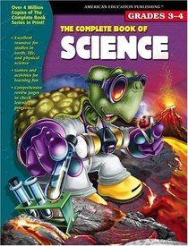 Complete Book Of Science: Grades 3-4