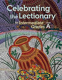 Celebrating the Lectionary for Intermediate Grades, Year A
