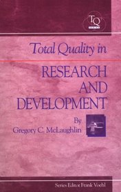 Total Quality in Research and Development (The St. Lucie Press Total Quality Series)