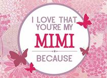 I Love  That You're My Mimi Because: Prompted Fill In Blank I Love You Book for Mimi; Gift Book for Mimi; Things I Love About You Book for ... Gifts (I Love You Because Book) (Volume 18)