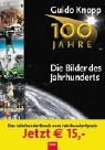 100 Jahre. Die Bilder des Jahrhunderts. Das Buch zur ZDF-Serie.