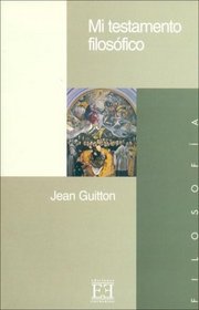 Mi Testamento Filosofico/ My Philosophical Testament (Ensayos) (Spanish Edition)