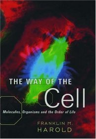 The Way of the Cell: Molecules, Organisms and the Order of Life