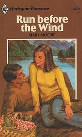 Run Before the Wind (Harlequin Romance, No 2512)