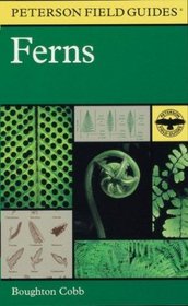 A Field Guide to Ferns and their related families : Northeastern and Central North America with a section on species also found in the British Isles and Western Europe (Peterson Field Guides(R))