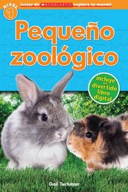 Lector de Scholastic Explora Tu Mundo Nivel 1: Pequeo zoolgico: (Spanish language edition of Scholastic Discover More Reader Level 1: Petting Zoo) (Spanish Edition)