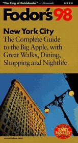 New York City '98: The Complete Guide to the Big Apple, with Great Walks, Dining, Shopping and Nigh tlife (Fodor's Gold Guides)