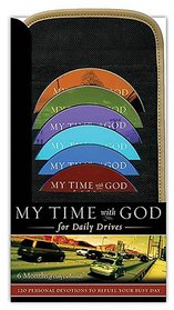 My Time with God for Daily Drives: 120 Personal Devotions to Fuel Your Busy Day