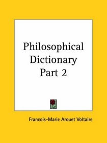 Philosophical Dictionary, Part 2