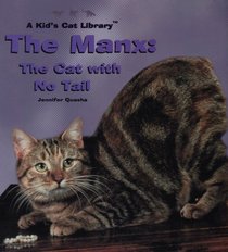 The Manx: The Cat With No Tail (Quasha, Jennifer. Kid's Cat Library.)
