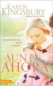 Aun Ahora (Spanish Edition)