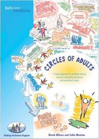 Circles of Adults: A Team Approach to Problem Solving Around Challenging Behaviour and Emotional Needs