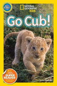 National Geographic Readers: Go Cub!