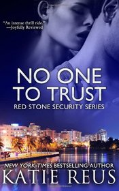 No One to Trust (Red Stone Security Series) (Volume 1)