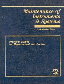 Maintenance of Instruments & Systems (Practical Guides for Measurement and Control)
