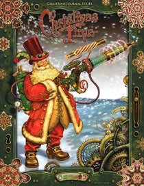 Christmas Time, Christmas Journal Series: Steampunk Santa Claus