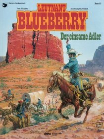 Leutnant Blueberry, Bd.3, Der einsame Adler