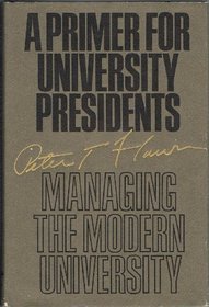 A Primer for University Presidents: Managing the Modern University