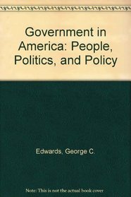 Government in America: People, Politics, and Policy, Brief Version, Election Update, with LP.com Version 2.0, Sixth Edition
