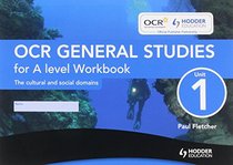 OCR General Studies for A Level: Cultural and Social Domains - Workbook Unit 1
