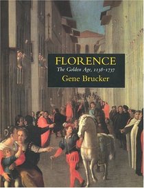 Florence: The Golden Age 1138-1737