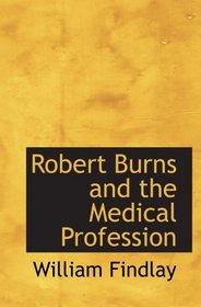 Robert Burns and the Medical Profession