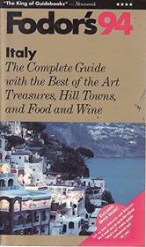 Italy '94: The Complete Guide with the Best of the Art Treasures, Hill Towns, and Food and Wine (Fodor's Italy)