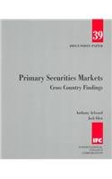 Primary Securities Markets: Cross Country Findings (Discussion Paper (International Finance Corporation))