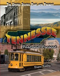 Tennessee: Past and Present (The United States: Past and Present)