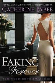 Faking Forever (First Wives, Bk 4)