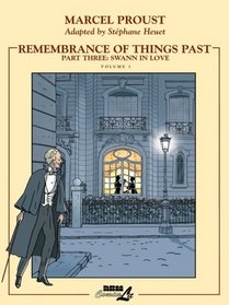 Remembrance of Things Past 1: Swann in Love (Remembrance of Things Past (Graphic Novels)) (Pt. 3, v. 1)