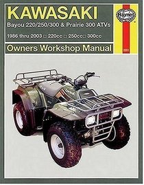 Haynes Kawasaki Bayou 220/250/300 & Prairie 300 ATVs Owners Workshop Manual: 1986-2003 (Owners Workshop Manual)