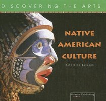 Native American Culture (Discovering the Arts)