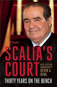Scalia's Court: 30 Years on the Bench