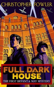 Full Dark House (Bryant & May: Peculiar Crimes Unit, Bk 1) (Large Print)