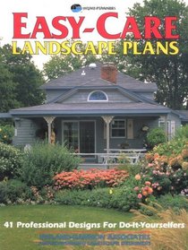 Easy-Care Landscape Plans: 41 Professional Designs for Do-It-Yourselfers